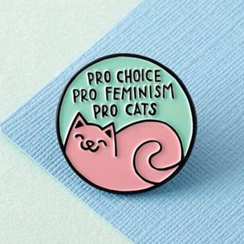 Pro Choice Pro Feminism Pro Cats Brooch Pins Enamel Metal Badges Lapel Pin Brooches Jackets Jeans Fashion Jewelry Accessories