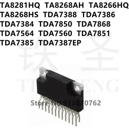 10PCS TA8281HQ TA8268AH TA8266HQ TA8268HS TDA7388 TDA7386 TDA7384 TDA7850 TDA7868 TDA7564 TDA7560 TDA7851 TDA7385 TDA7387EP