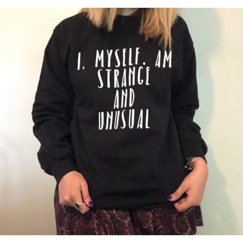 Skuggnas New Arrival I Myself Am Strange and Unusual Sweatshirt Long Sleeved Fashion Tumblr Jumper Aesthetic Clothing drop ship