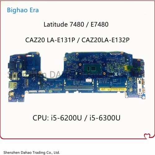 CAZ20 LA-E132P MB For DELL Latitude 7480 E7480 Laptop motherboard i5-6200U/6300U DDR4L CN-0WP2YX 0NYD7R 0YF9VM 100% Fully Tested