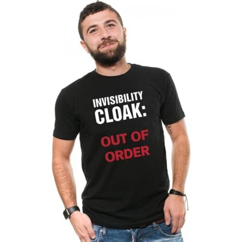 Mens Funny T Shirts 100% Cotton Tee Invisibility Cloak Out of Order Casual Fashion Unisex O-neck Tops Womens T-shirt Mens Tees