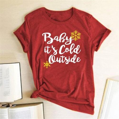 Women Christmas Holiday Gift Short Sleeve Graphic Tee Shirt Femme Baby Its Cold Outside Cute Christmas T Shirt