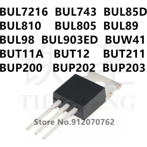 10PCS BUL7216 BUL743 BUL85D BUL810 BUL805 BUL89 BUL98 BUL903ED BUW41 BUT11A BUT12 BUT211 BUP200 BUP202 BUP203 TO-220