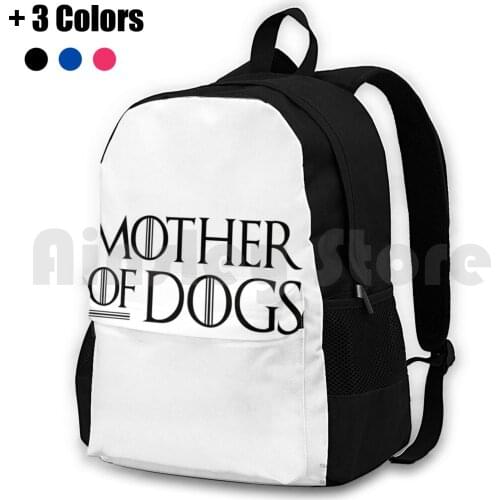 Mother Of Dogs Outdoor Hiking Backpack Waterproof Camping Travel Got Mother Of Mother Of Dogs Dog Dog Mom Got Danaerys Fan Art
