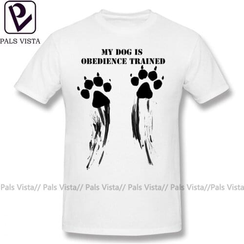 Malinois T Shirt Dog Is Obedience Trained T-Shirt XXX Cotton Tee Shirt Men Cute Print Basic Short-Sleeve Tshirt