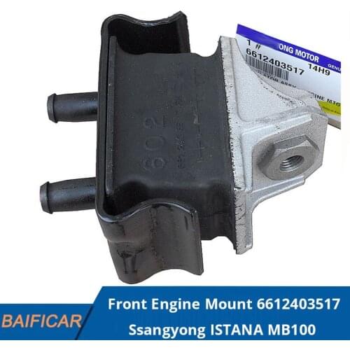 Baificar Brand New Front Engine Mount 6612403517 For Ssangyong ISTANA MB100