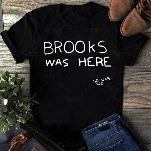 Brooks Was Here So Was Red Print T Shirt Shawshank Redemption Classic Scene Movie Inspired Summer Top Tees Shi