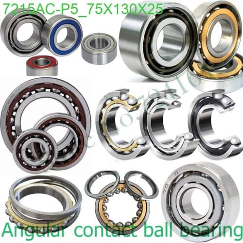 75mm diameter Angular contact ball bearings 7215 AC/P5 75mmX130mmX25mm,Contact angle 25,ABEC-5 Machine tool axis,AUTO,Reducer