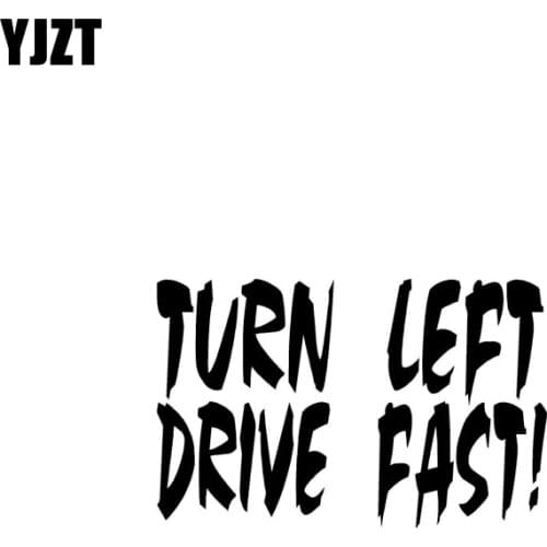 YJZT 15.2CM*9.8CM TURN LEFT DRIVE FAST Racing Modify Circle Track Dirt Car Sticker Vinyl Decal Black/Silver C10-01875