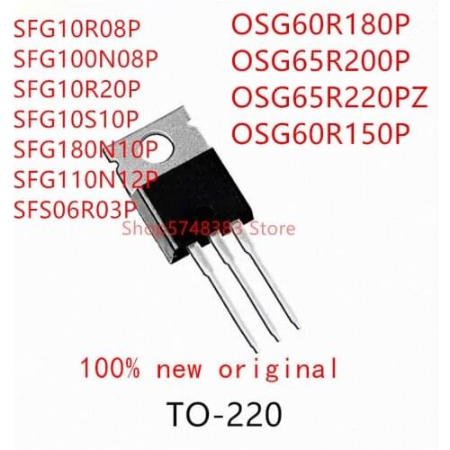 10PCS SFG10R08P SFG100N08P SFG10R20P SFG10S10P SFG180N10P SFG110N12P SFS06R03P OSG60R180P OSG65R200P OSG65R220PZ OSG60R150P