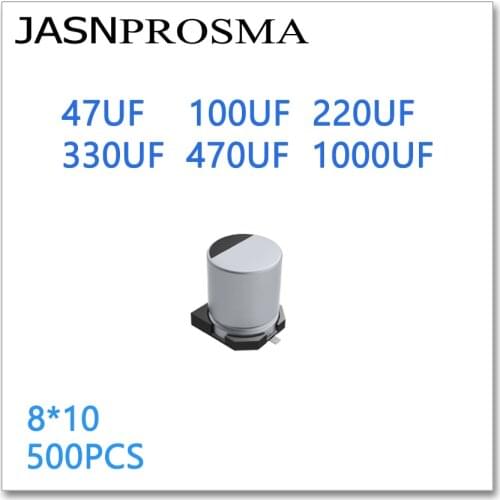 JASNPROSMA 500PCS 8*10 47UF 100UF 220UF 330UF 470UF 1000UF 6.3V 10V 16V 25V 35V 50V 63V SMD 8x10 Aluminum electrolytic capacitor