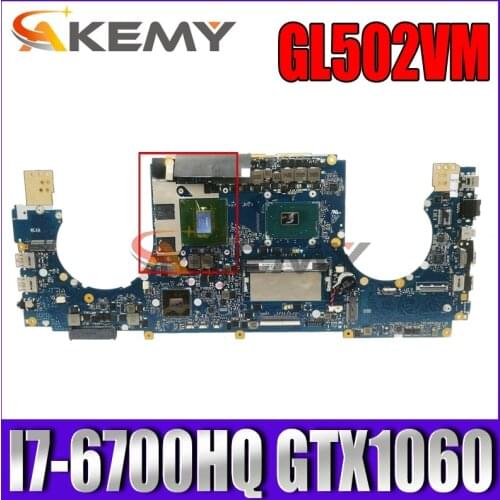 Akemy GL502VM Laptop motherboard for ASUS ROG GL502VM GL502VML original mainboard HM170 8GB-RAM I7-6700HQ GTX1060-6G