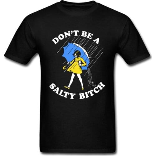 Men Tshirt Don't Be A Salty Bitch T Shirt Umbrella Company 100% Cotton Tops Breaking Bad Shirts Women Tee-Shirts Personalized