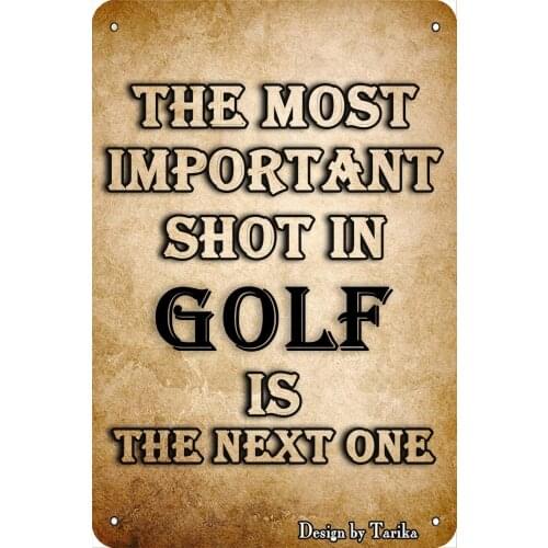The Most Important Shot in Golf is The Next One 20X30 cm Iron Vintage Look Decoration Poster Sign for Home Wall Decor