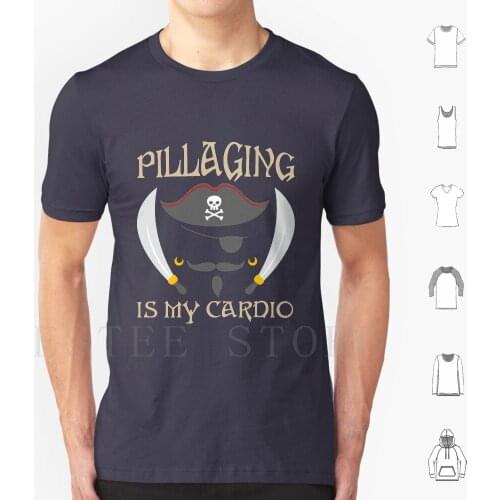 Pillaging Pirate Funny Gifts Quote Cardio T Shirt Men Cotton 6Xl Pirate Pirate Funny Pirate Pirate Pirate Pirate Long Sleeve