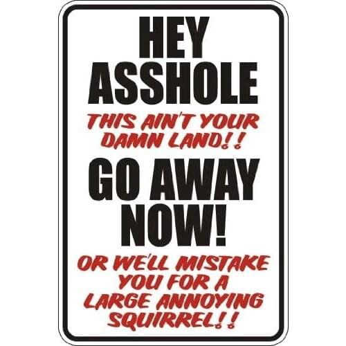 StickerPirate Hey A$$Hole Go Away Now 8" x 12" Metal Novelty Sign Aluminum S055