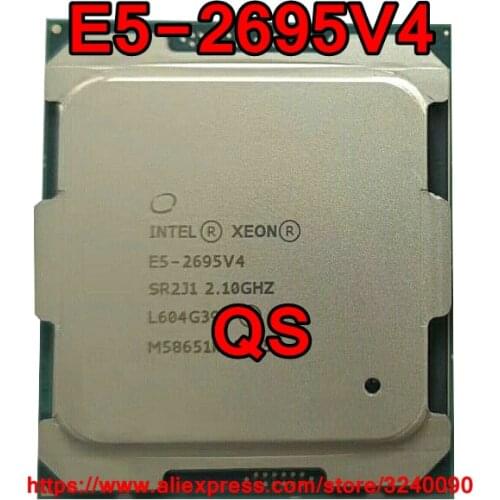 Intel Xeon CPU E5-2695V4 QS version 2.10GHz 18-Cores 45M LGA2011-3 E5-2695 V4 processor E5 2695V4 free shipping E5 2695 V4