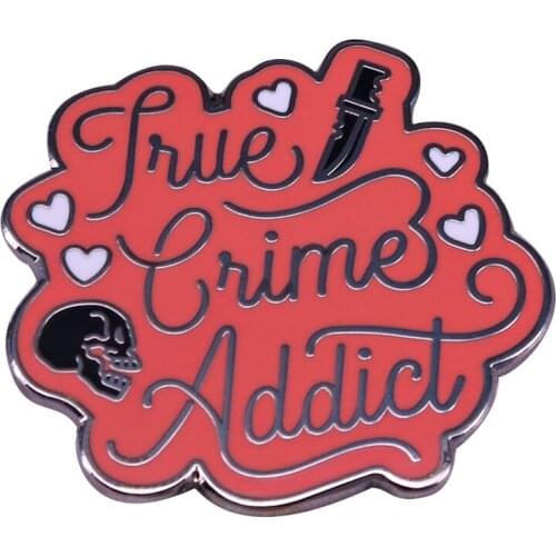 Are you a True Crime Addict This pin will let everyone know who you are