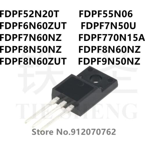10PCS/LOT FDPF52N20T FDPF55N06 FDPF6N60ZUT FDPF7N50U FDPF7N60NZ FDPF770N15A FDPF8N50NZ FDPF8N60NZ FDPF8N60ZUT FDPF9N50NZ TO-220F