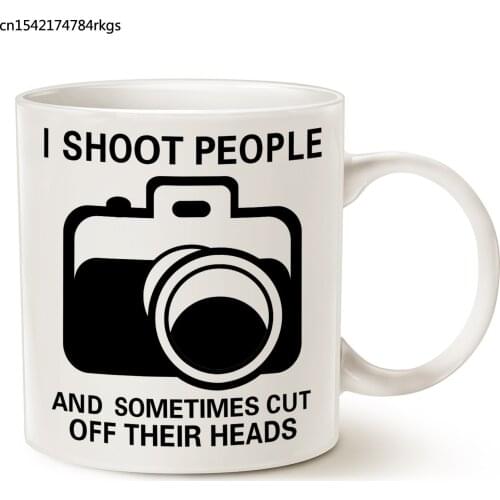 Funny Photographer Coffee Mug Christmas Gifts, I Shoot People and Sometimes Cut Off Their Heads Cup White, 11 Oz
