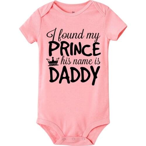 I found my prince his name is daddy print Newborn body menino Rompers Girl Clothes Baby girl Roupas Bebe vestiti bambina