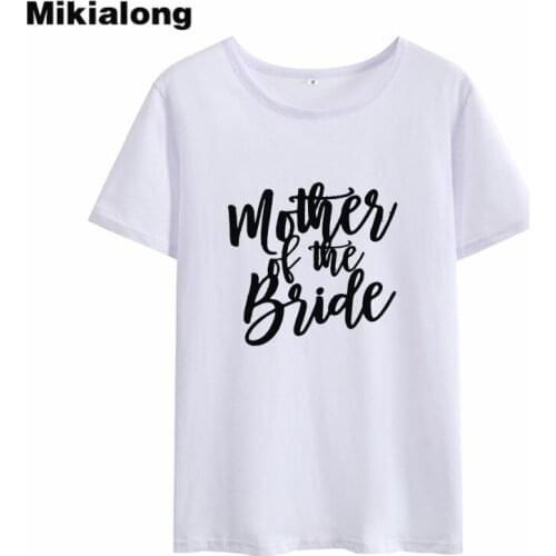 Mikialong MOTHER OF THE BRIDE T Shirt Summer Women Tops Fashion Comfortable Tshirts Cotton Women O-neck Ulzzang T-shirt Femme