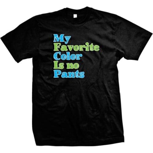 My Favorite Color Is No Pants Funny Humor Joke Meme Mens T-shirt