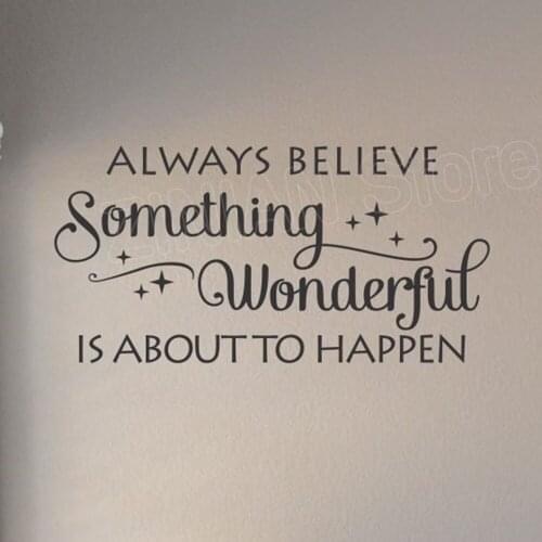Always Believe that Something Wonderful Vinyl Wall Decal Stickers Quote Home Decor Living Room Kids Bedroom Art Decal Mural D070