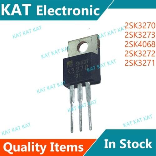 5PCS/Lot 2SK3270 K3270 2SK3273 K3273 2SK3273-01MR 2SK4068-01 2SK4068 2SK3272 K3272 2SK3271 N-CHANNEL SILICON Trench Power MOSFET