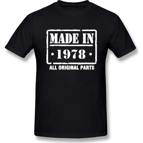 Made In 1978 New Funny T Shirt Men Short Sleeves Hip Hop Oversized O-Neck Cotton T Shirts