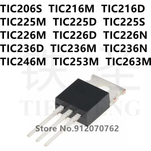 10PCS TIC206S TIC216M TIC216D TIC225M TIC225D TIC225S TIC226M TIC226D TIC226N TIC236D TIC236M TIC236N TIC246M TIC253M TIC263M
