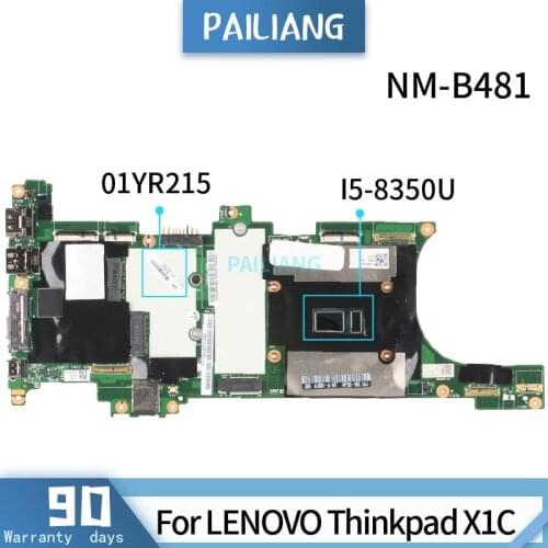 PAILIANG Laptop motherboard For LENOVO Thinkpad X1C Mainboard NM-B481 01YR215 SR3L9 I5-8350U With 16G RAM tesed DDR4