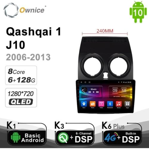 6G+128G Ownice 8 Core Android 10.0 Car radio stereo for Nissan Qashqai 1 J10 2006 - 2013 dvd GPS player 4G LTE Navi Stereo SPDIF