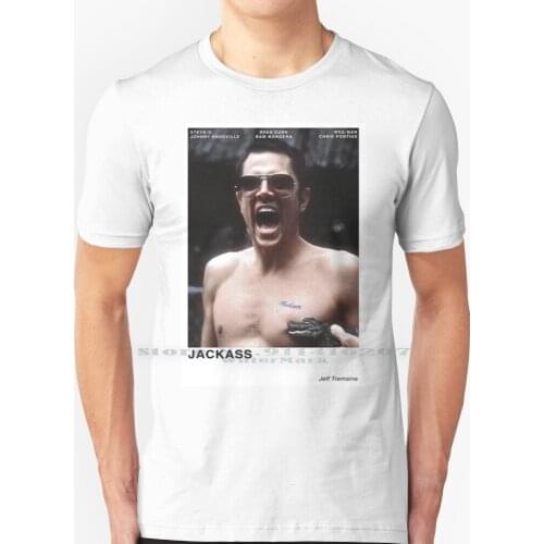 Jackass T Shirt 100% Pure Cotton Jackass Mtv Steve O Steveo Johnny Ryan Dunn Bam Margera Wee Man Chris Pontius Jeff Tremaine