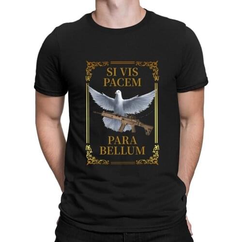Si Vis Pacem Para Bellum T Shirt Funny Hilarious High Quality Male T Shirts Personalized Short Sleeve Spring Tee Shirt Pictures