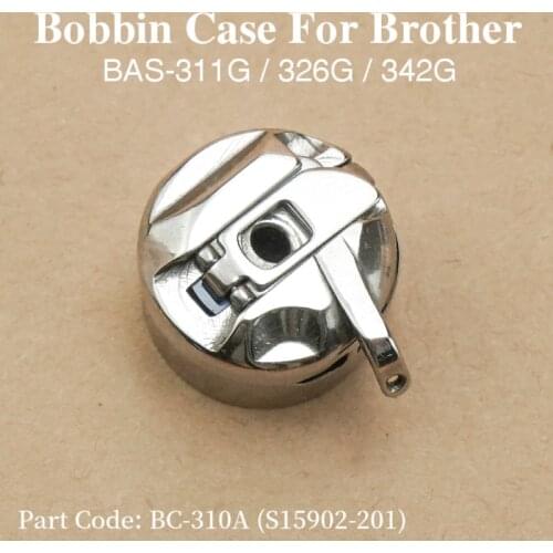 BC-310(A) Bobbin Case For Brother BAS-304 / 311G / 326G / 341 / 342G Electronic Pattern Sewing Machine S15902-201