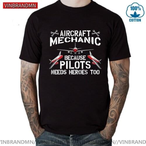 Funny Aircraft Mechanic Because Pilots Need heroes Too T shirts men Black White Tops Tees Aeroplane Airplane T-shirts Camisetas