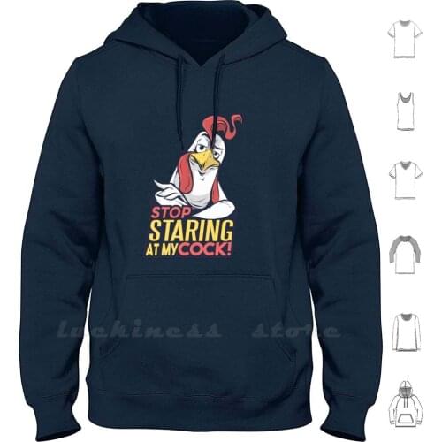 Stop Staring At My Cock Hoodies Long Sleeve Funny Sarcastic Cock Staring Looking Stop Bird Male Nice Cute