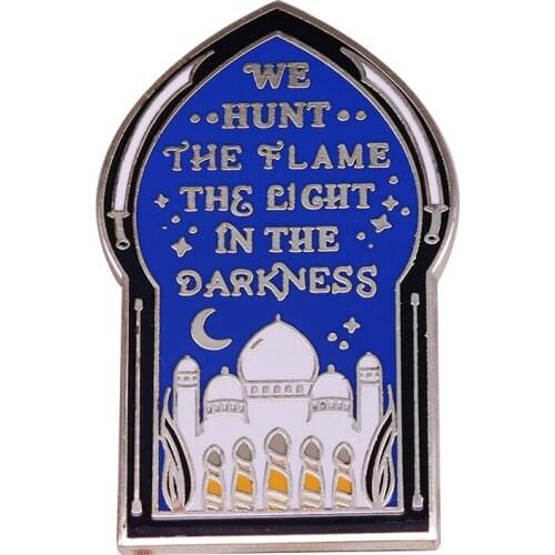 We hunt the flame the light in the darkness badge gorgeous bookworm flair addition
