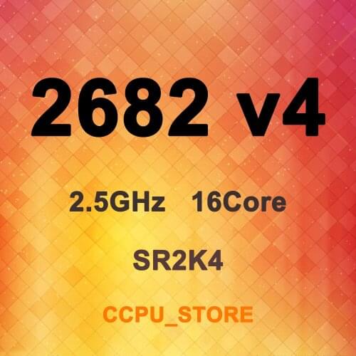 Xeon E5-2682 v4 SR2K4 2.5GHz 16Core 32Thread 40MB 120W LGA2011-3 X99 CPU Processor Not QS/ES