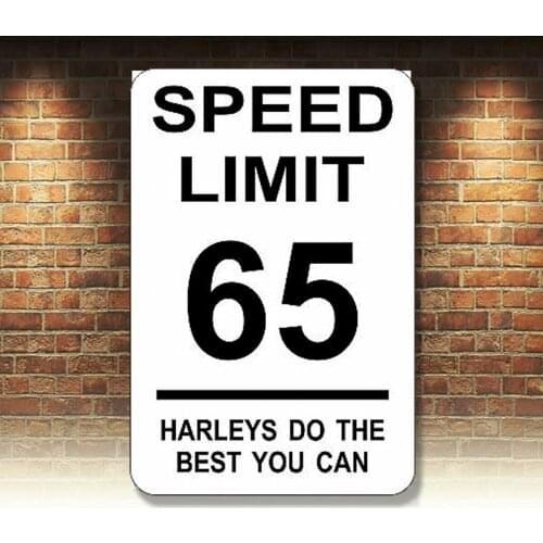 Metal Sign Speed Limit 65 Harleys Do The Best You Can 8 x 12 Aluminum