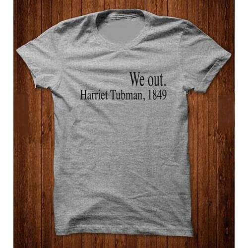 Casual Style Short Sleeve shirts We out Harriet Tubman 1849 T-Shirt Girl Tees Cute Tops Harajuku Black Lives Matter Tees Unisex