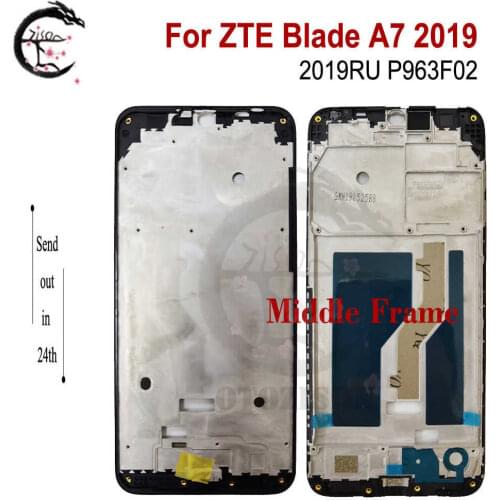 Middle Frame For ZTE Blade A7 2019 Middle Frame 2019RU P963F02 Housing Cover Phone frame Replacement