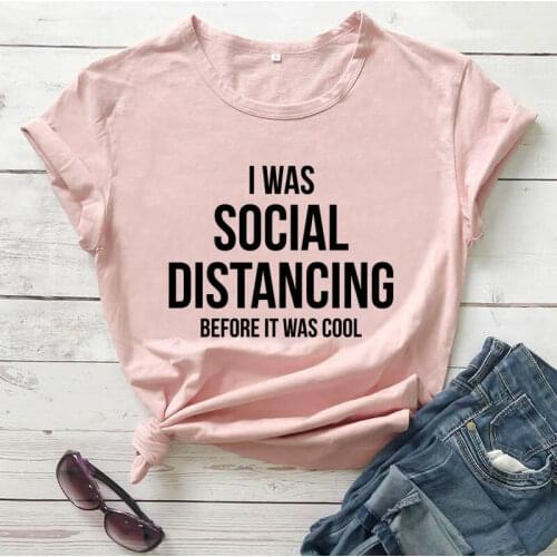 I Was Social Distancing Before It Was Cool Funny T shirt Introvert Self Quarantine Shirt 100%Cotton Casual Tee Dropshipping