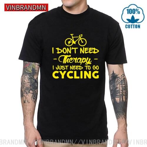 I Don't Need Therapy I Just Need To Go Cycling T Shirt men Mountain biker Tshirt Road Bike Funny BMX Bicycle Tee Cyclist T-shirt