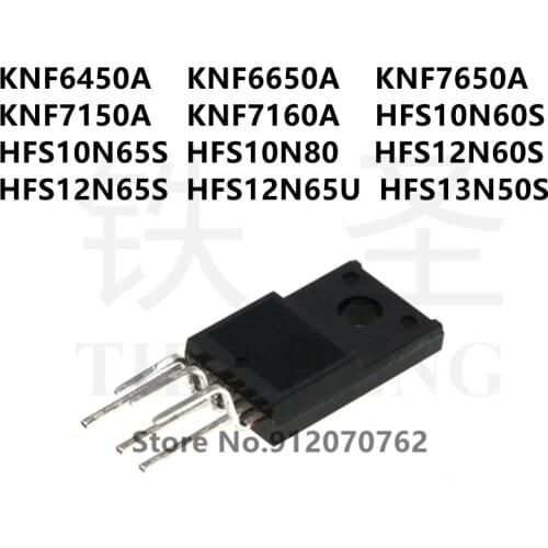 10PCS KNF6450A KNF6650A KNF7650A KNF7150A KNF7160A HFS10N60S HFS10N65S HFS10N80 HFS12N60S HFS12N65S HFS12N65U HFS13N50S TO-220F