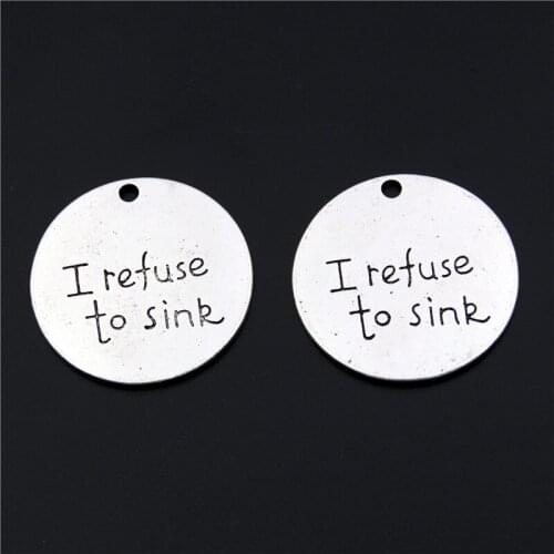 5Pcs Silver Color Round Shaped I Refuse To Sink Charms Finding Words Pendant Keychain Jewelry Wholesale 31mm A2467
