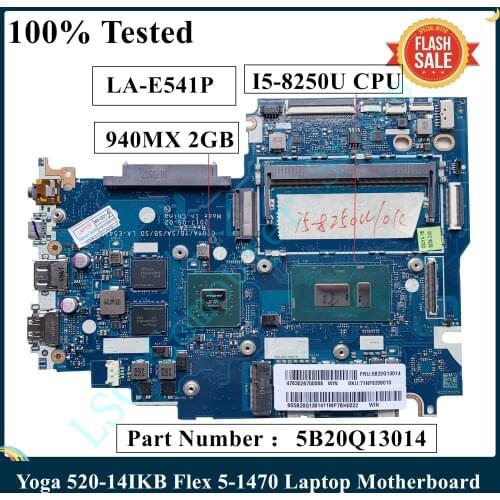 LSC For Lenovo Yoga 520-14IKB Flex 5-1470 Laptop Motherboard 5B20Q13014 LA-E541P With i5-8250U CPU DDR4 940MX 2GB 100% Tested