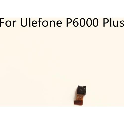 Ulefone P6000 Plus Used Front Camera 2.0MP Module For Ulefone P6000 Plus MT6739 6.00" 720x1440 Free Shipping