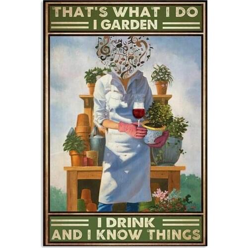 Garden Thats What I Do I Drink and I Know Things Cute Metal Sign Garage Street Cafe Bar Club Kitchen Wall Decoration Country